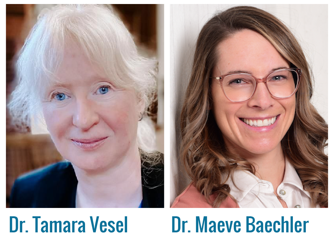 Dr. Tamara Vesel & Dr. Maeve Baechler