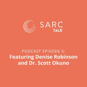 SARC Talk featuring Denise Robinson and Dr. Scott Okuno
