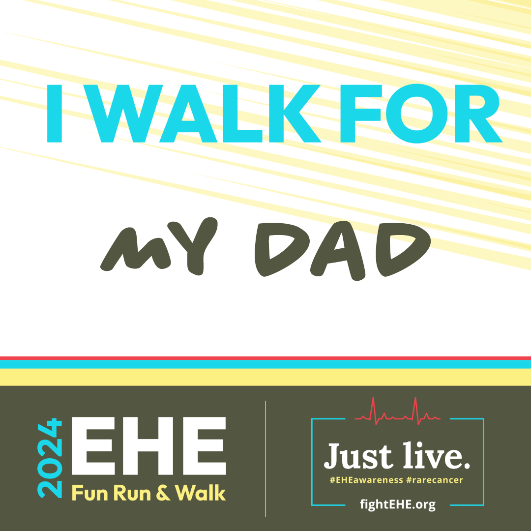 I walk for my dad.
