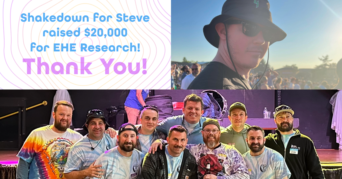 Shakedown for Steve raised $20k for EHE research!