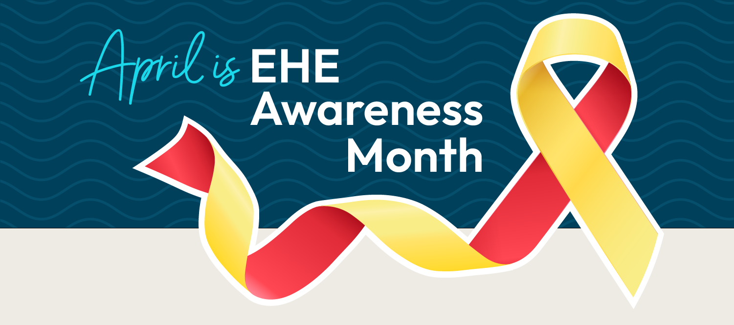 April is EHE Awareness Month