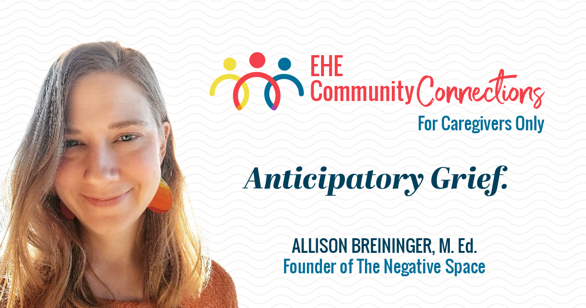 Community Connections for Caregivers Only: Anticipatory Grief