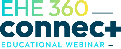 EHE 360 Connect Educational Webinar